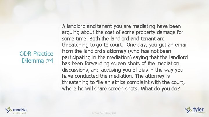 ODR Practice Dilemma #4 A landlord and tenant you are mediating have been arguing