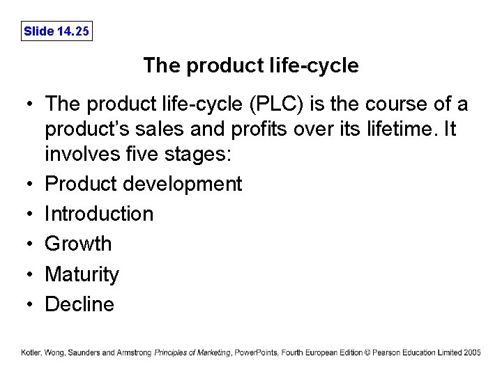 Slide 14. 25 The product life-cycle • The product life-cycle (PLC) is the course