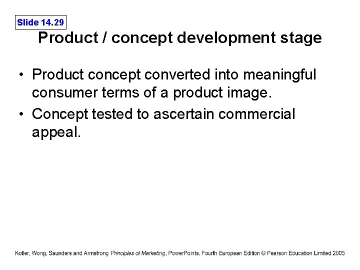 Slide 14. 29 Product / concept development stage • Product concept converted into meaningful