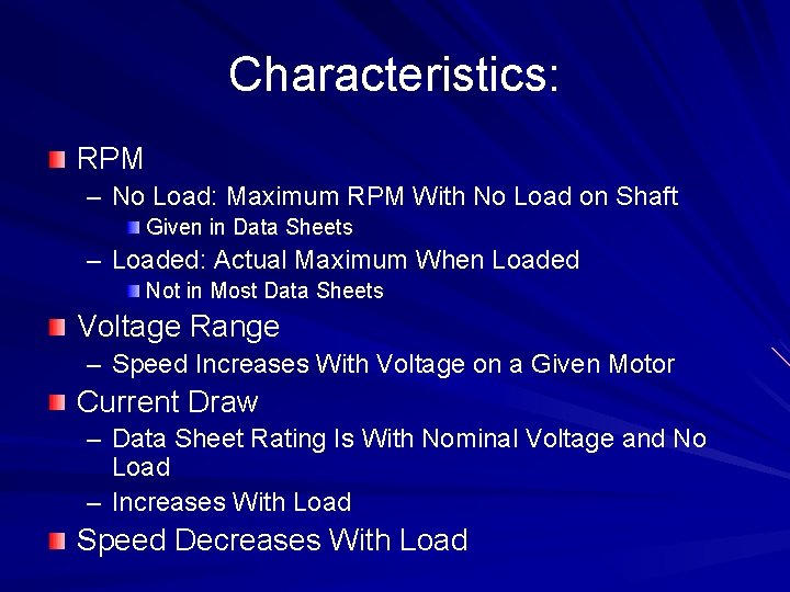 Characteristics: RPM – No Load: Maximum RPM With No Load on Shaft Given in