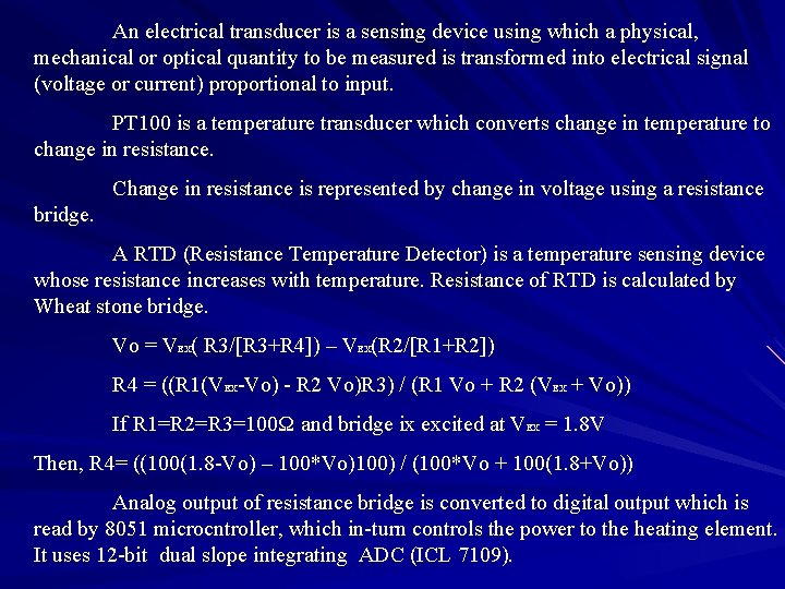 An electrical transducer is a sensing device using which a physical, mechanical or optical