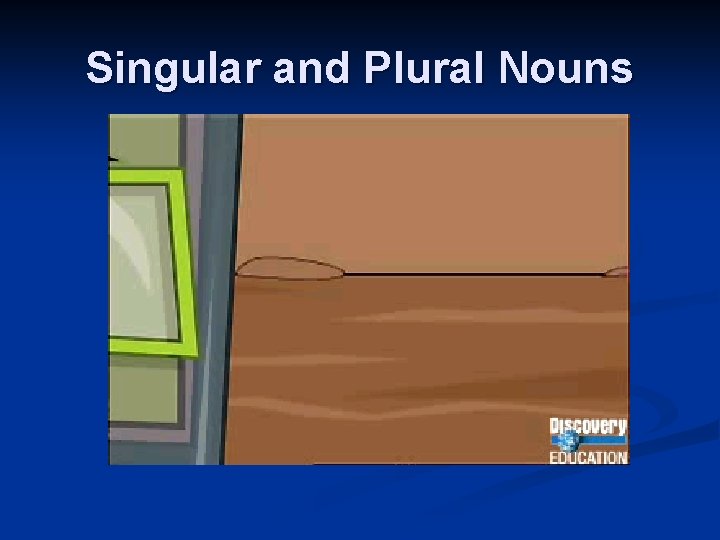 Singular and Plural Nouns 