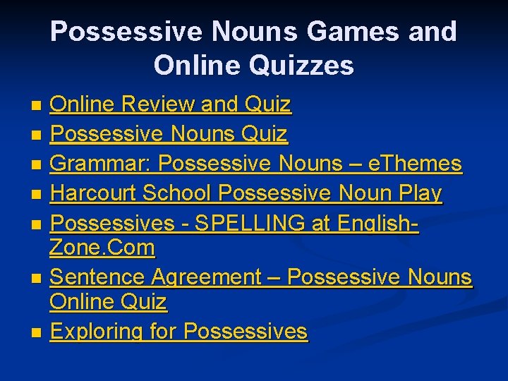 Possessive Nouns Games and Online Quizzes Online Review and Quiz n Possessive Nouns Quiz