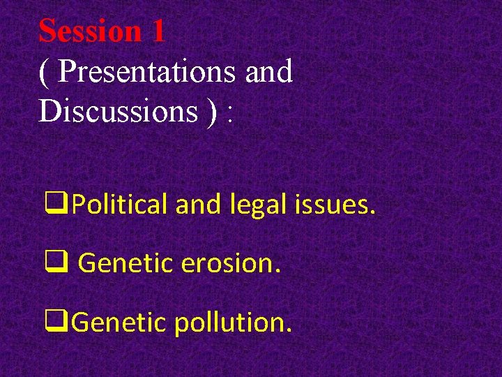 Session 1 ( Presentations and Discussions ) : q. Political and legal issues. q