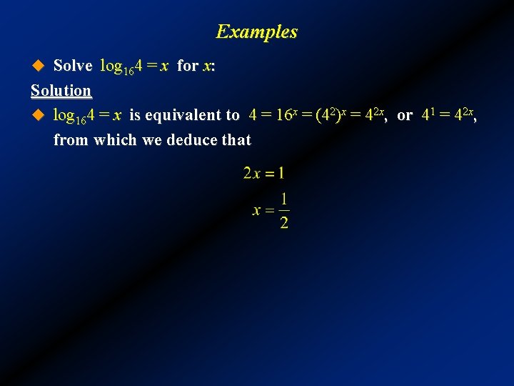 Examples u Solve log 164 = x for x: Solution u log 164 =