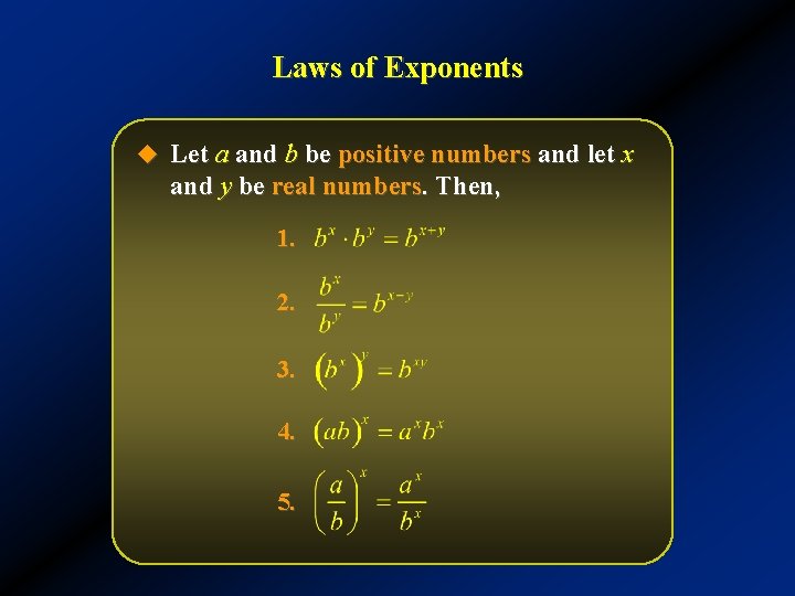 Laws of Exponents u Let a and b be positive numbers and let x