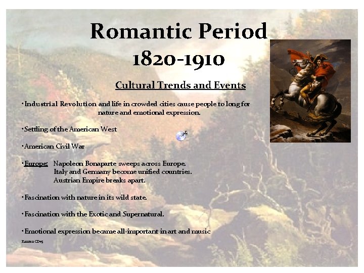 Romantic Period 1820 -1910 Cultural Trends and Events • Industrial Revolution and life in