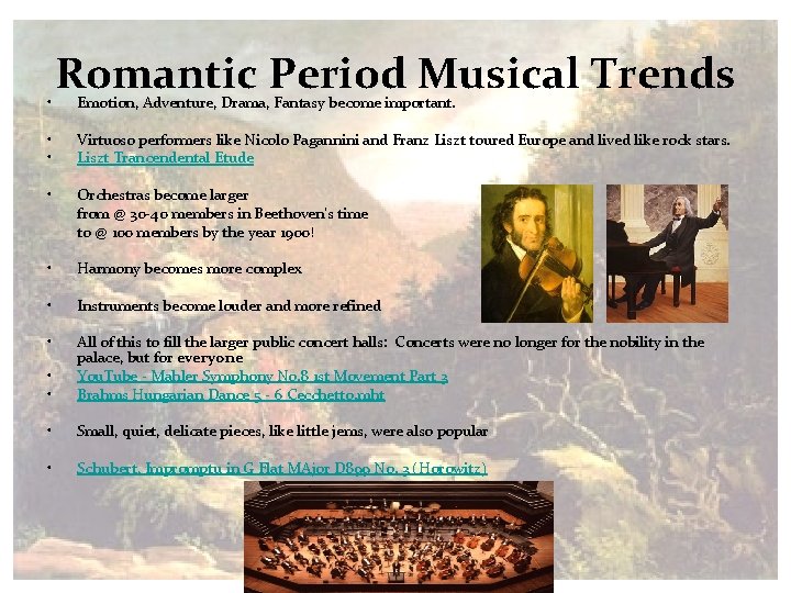  • Romantic Period Musical Trends Emotion, Adventure, Drama, Fantasy become important. • •