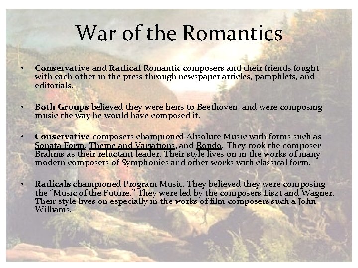 War of the Romantics • Conservative and Radical Romantic composers and their friends fought