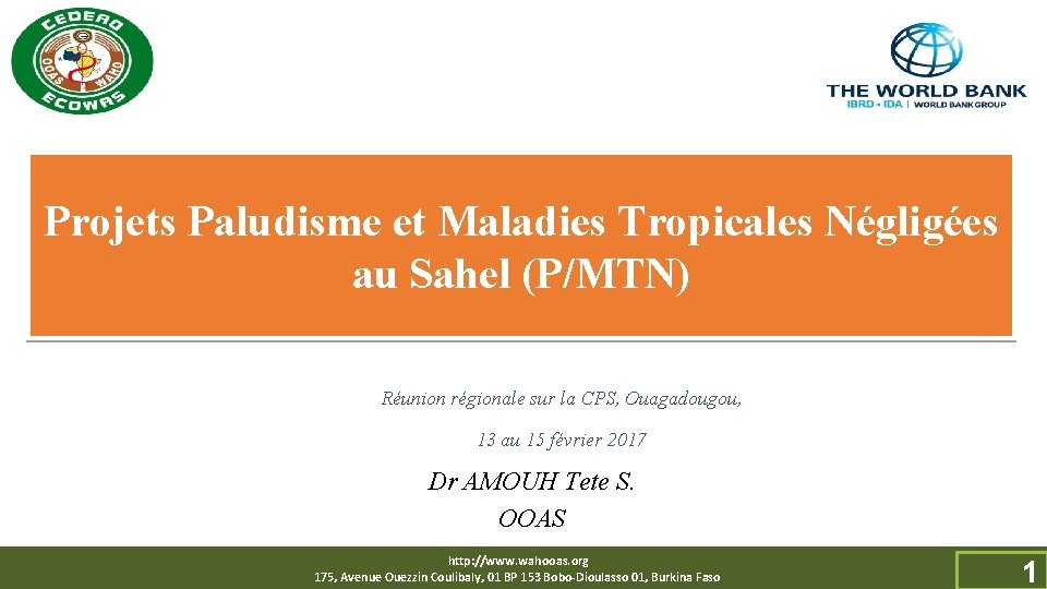 Projets Paludisme et Maladies Tropicales Négligées au Sahel (P/MTN) Réunion régionale sur la CPS,