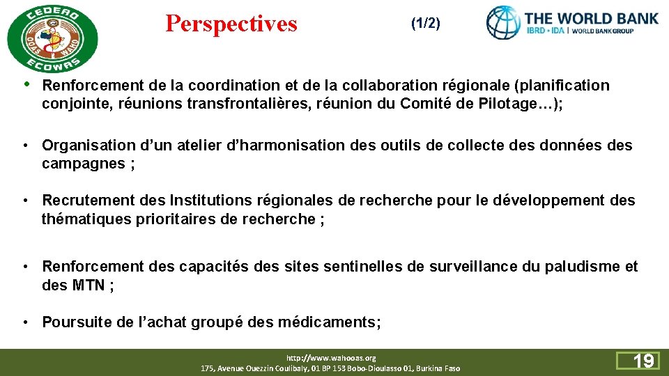 Perspectives (1/2) • Renforcement de la coordination et de la collaboration régionale (planification conjointe,