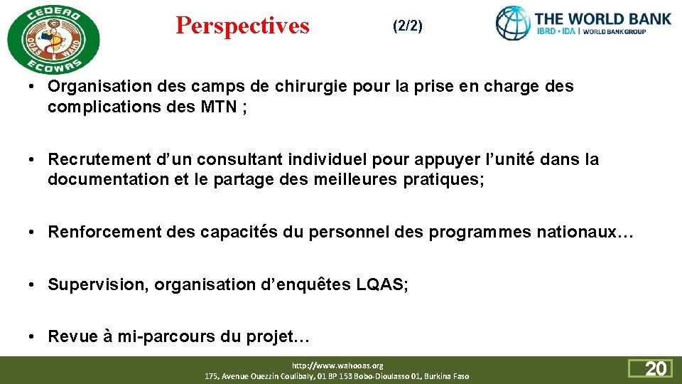 Perspectives (2/2) • Organisation des camps de chirurgie pour la prise en charge des