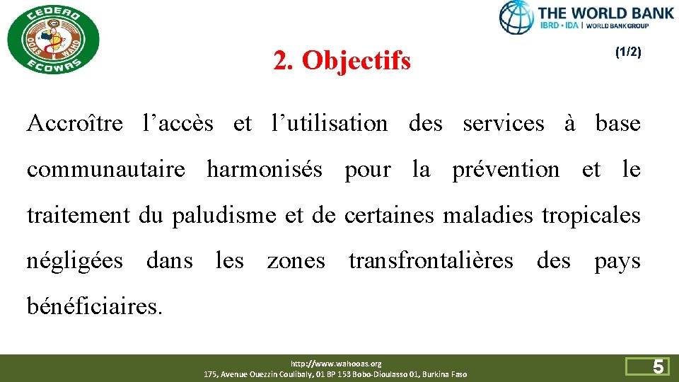2. Objectifs (1/2) Accroître l’accès et l’utilisation des services à base communautaire harmonisés pour