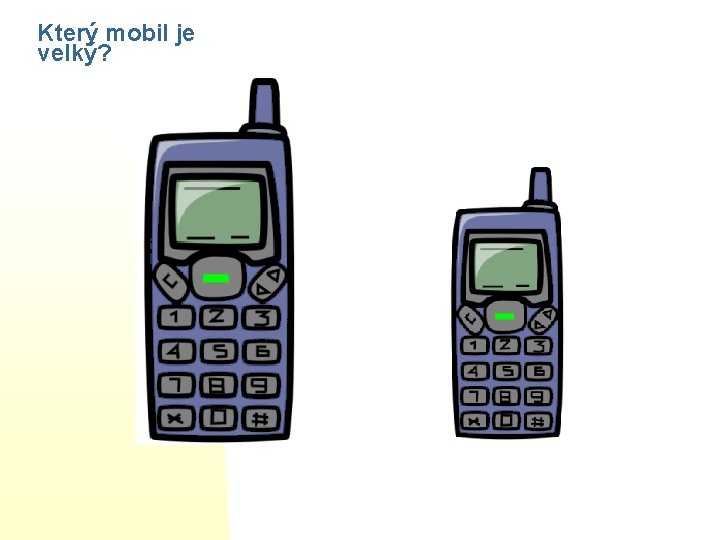 Který mobil je velký? 