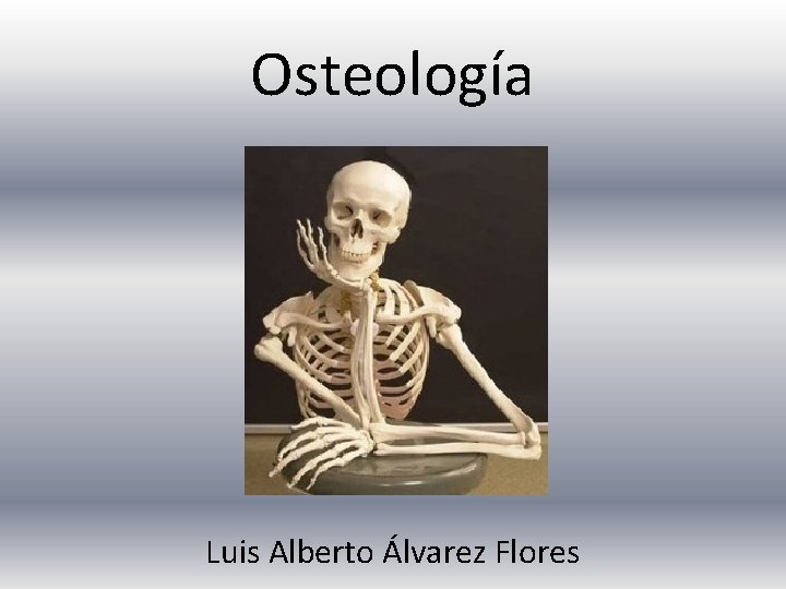 Osteología Luis Alberto Álvarez Flores 