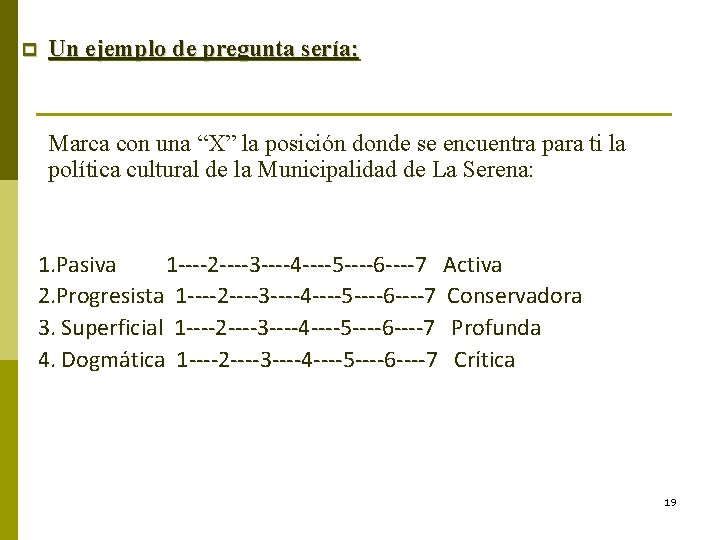 p Un ejemplo de pregunta sería: Marca con una “X” la posición donde se p Un ejemplo de pregunta sería: Marca con una “X” la posición donde se