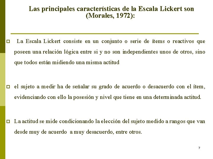 Las principales características de la Escala Lickert son (Morales, 1972): p La Escala Las principales características de la Escala Lickert son (Morales, 1972): p La Escala
