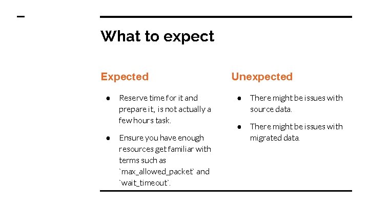 What to expect Expected ● ● Reserve time for it and prepare it, is