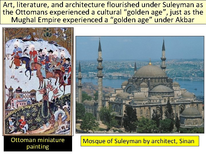 Art, literature, and architecture flourished under Suleyman as the Ottomans experienced a cultural “golden