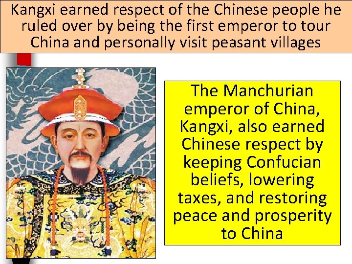 Kangxi earned respect of the Chinese people he ruled over by being the first