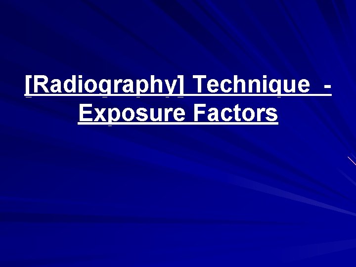 [Radiography] Technique Exposure Factors 