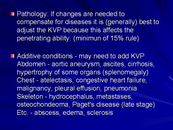 Pathology: If changes are needed to compensate for diseases it is (generally) best to