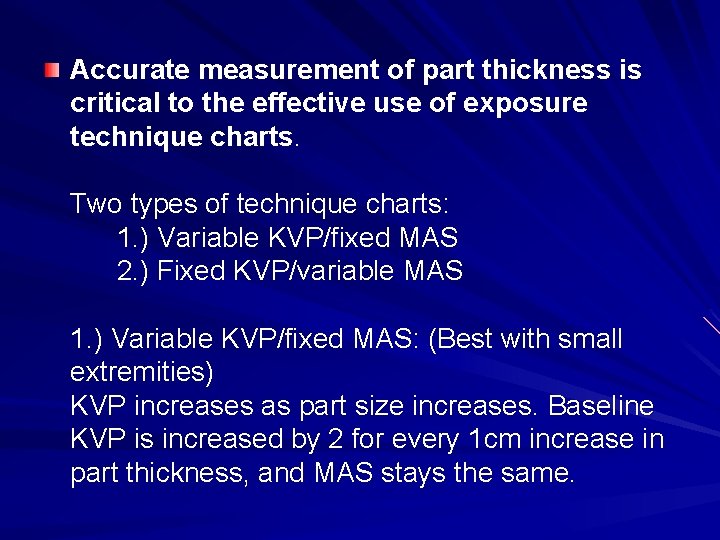 Accurate measurement of part thickness is critical to the effective use of exposure technique
