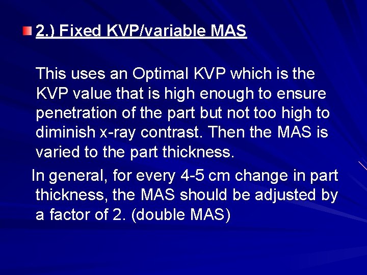 2. ) Fixed KVP/variable MAS This uses an Optimal KVP which is the KVP