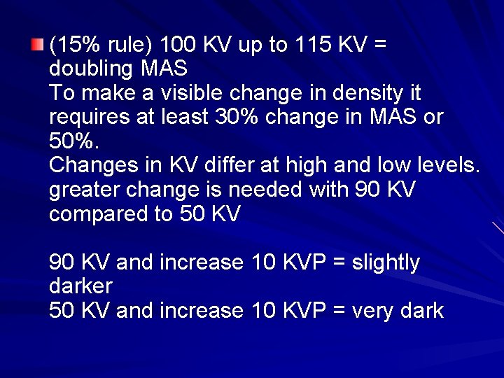 (15% rule) 100 KV up to 115 KV = doubling MAS To make a