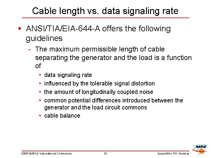 Cable length vs. data signaling rate § ANSI/TIA/EIA-644 -A offers the following guidelines -