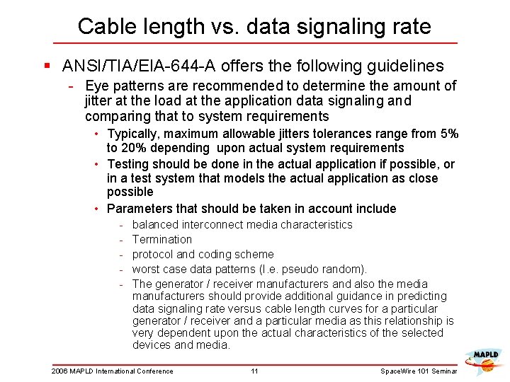 Cable length vs. data signaling rate § ANSI/TIA/EIA-644 -A offers the following guidelines -