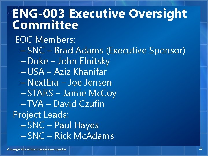 ENG-003 Executive Oversight Committee EOC Members: – SNC – Brad Adams (Executive Sponsor) –