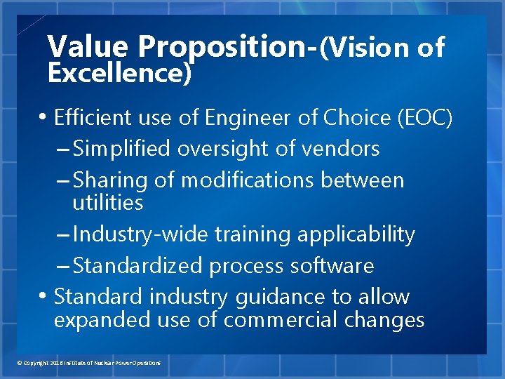 Value Proposition-(Vision of Excellence) • Efficient use of Engineer of Choice (EOC) – Simplified