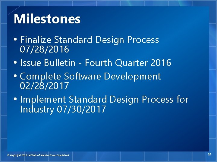 Milestones • Finalize Standard Design Process 07/28/2016 • Issue Bulletin - Fourth Quarter 2016