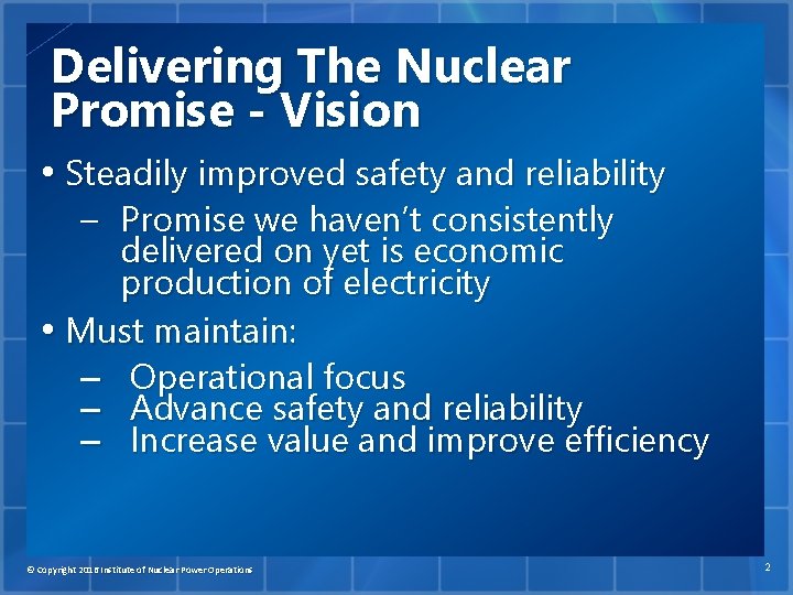 Delivering The Nuclear Promise - Vision • Steadily improved safety and reliability – Promise