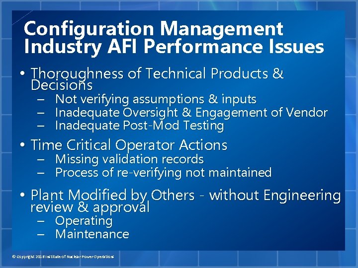 Configuration Management Industry AFI Performance Issues • Thoroughness of Technical Products & Decisions –
