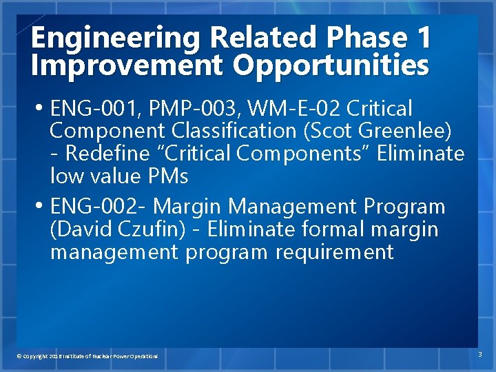 Engineering Related Phase 1 Improvement Opportunities • ENG-001, PMP-003, WM-E-02 Critical Component Classification (Scot