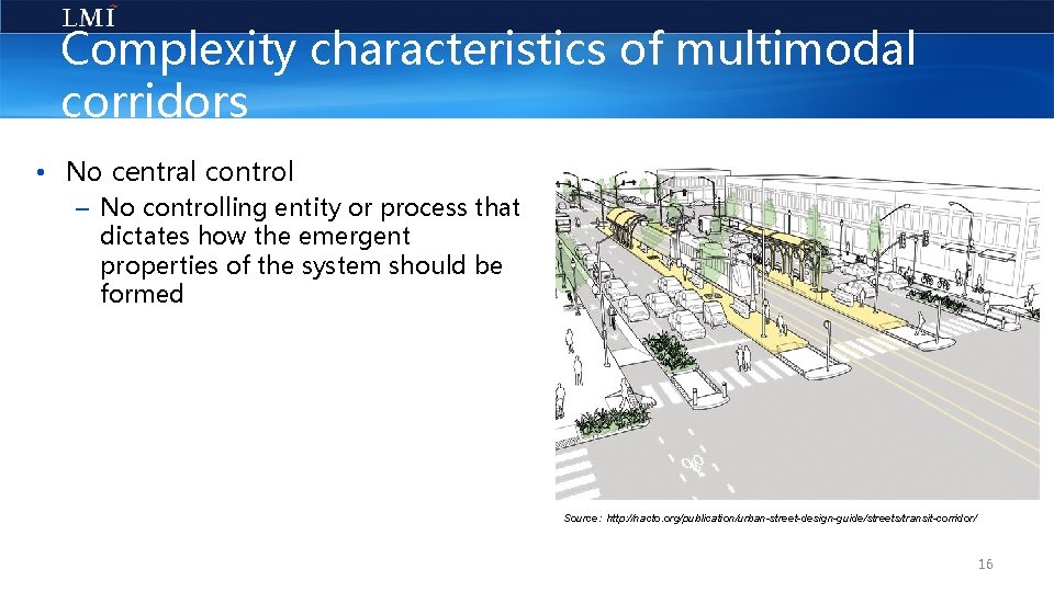 Complexity characteristics of multimodal corridors • No central control – No controlling entity or