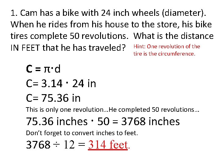 1. Cam has a bike with 24 inch wheels (diameter). When he rides from