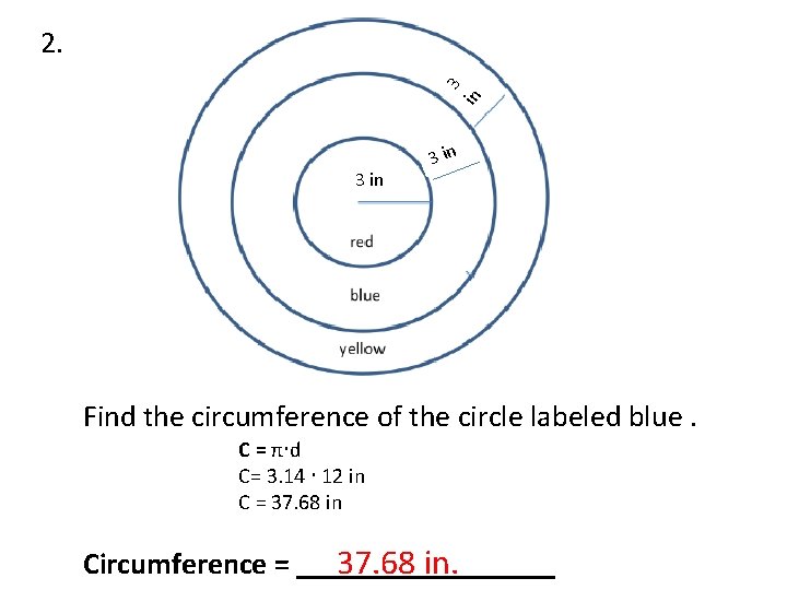 in 3 2. 3 in Find the circumference of the circle labeled blue. C