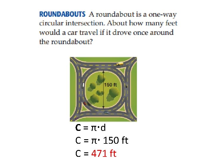 C = π d C = π 150 ft C = 471 ft 