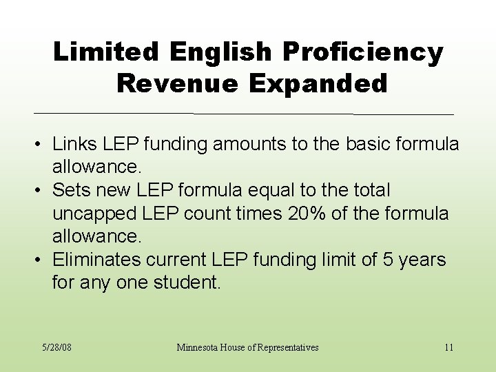 Limited English Proficiency Revenue Expanded • Links LEP funding amounts to the basic formula