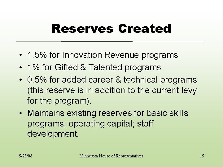 Reserves Created • 1. 5% for Innovation Revenue programs. • 1% for Gifted &