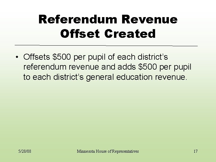 Referendum Revenue Offset Created • Offsets $500 per pupil of each district’s referendum revenue