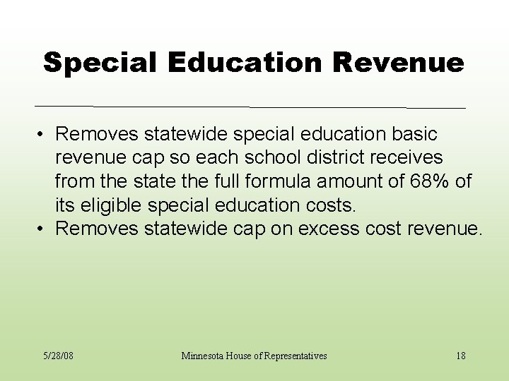 Special Education Revenue • Removes statewide special education basic revenue cap so each school