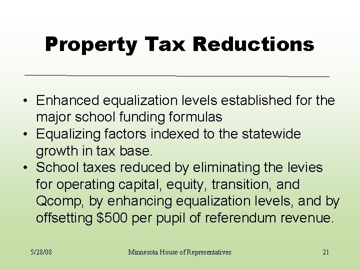 Property Tax Reductions • Enhanced equalization levels established for the major school funding formulas