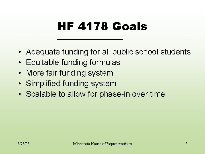 HF 4178 Goals • • • Adequate funding for all public school students Equitable