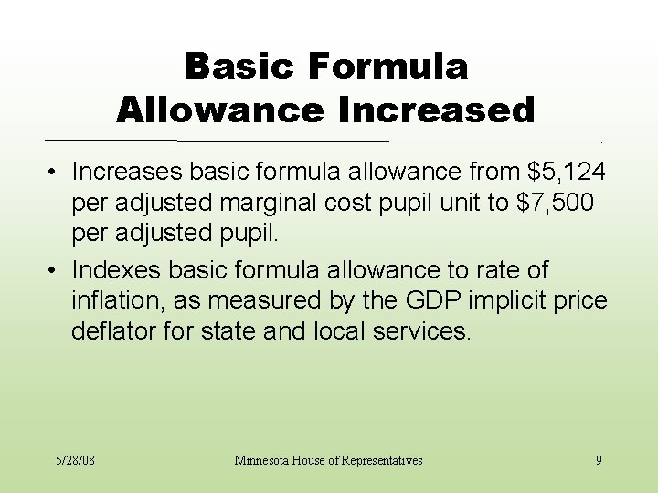 Basic Formula Allowance Increased • Increases basic formula allowance from $5, 124 per adjusted