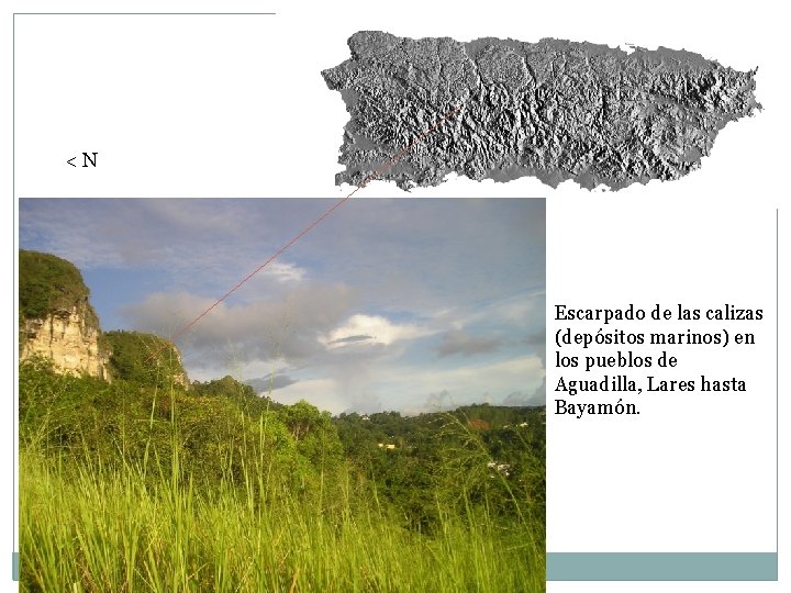 <N Escarpado de las calizas (depósitos marinos) en los pueblos de Aguadilla, Lares hasta