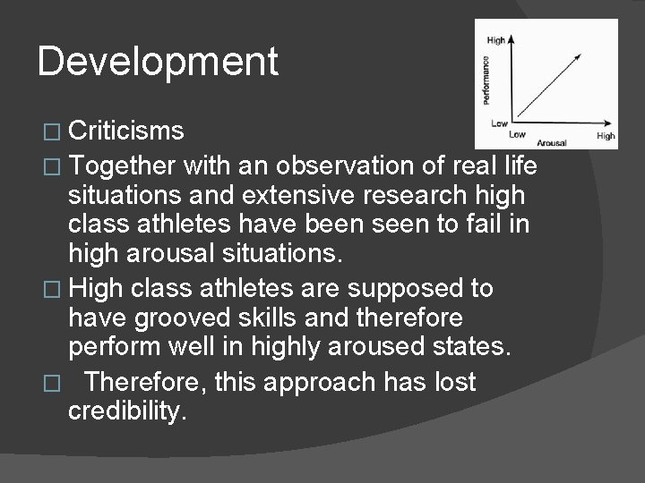 Development � Criticisms � Together with an observation of real life situations and extensive